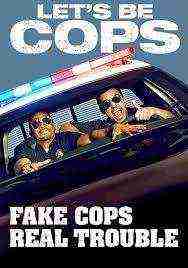 Let's Be Cops (2014)