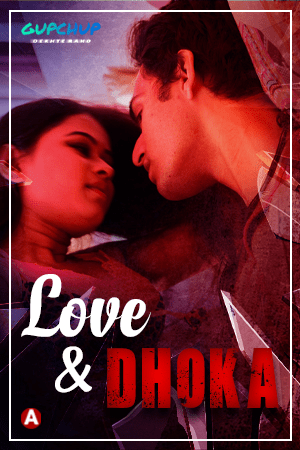 Love And Dhoka (2022) Season 1 Episode 2 Gupchup (2022)