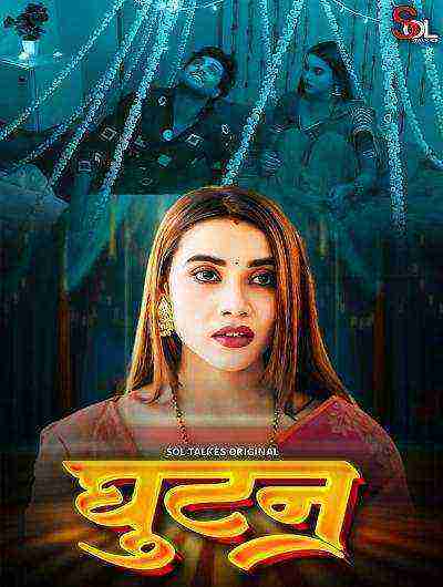 Ghutan (2024) Season 1 Episode 1 Sol Talkies Originals (2024)