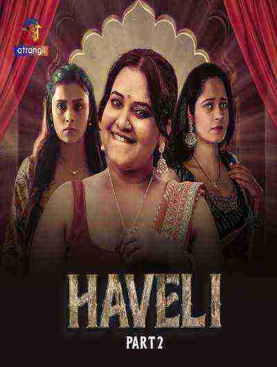 Haveli (2024) Season 1 Part 2 Episode 5 Atrangii Originals (2024)
