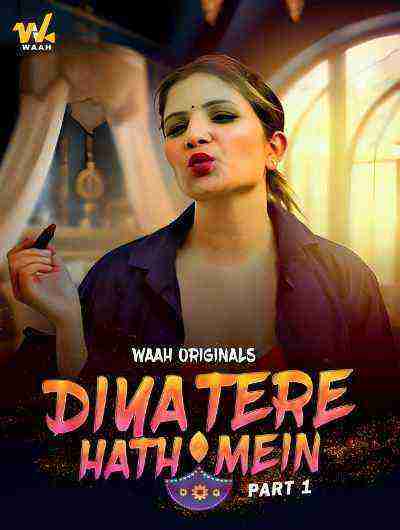 Diya Tere Hath Mein (2024) Season 1 Part 1 Waah Originals (2024)
