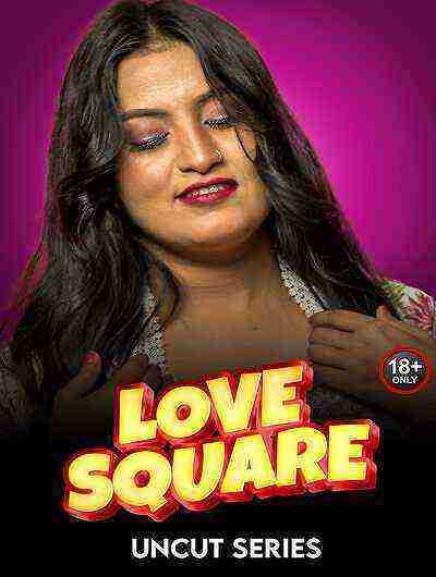 Love Square Uncut (2024) Meetx Originals (2024)