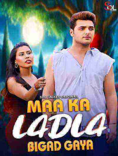 Maa Ka Ladla Bigad Gaya (2024) Season 1 Episode 1 Soltalkies Originals (2024)