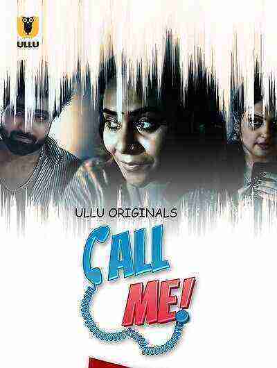 Call Me (2024) Season 1 Part 1 Episode 3 Ullu Originals (2024)