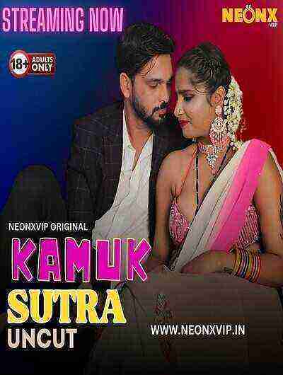 Kamuk Sutra Uncut (2024) Neonx Originals (2024)