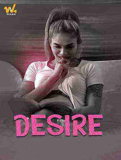 Desire (2024) Waah (2024)