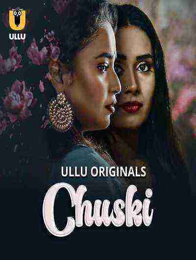 Chuski (2024) Season 1 Part 1 Episode 2 Ullu Originals (2024)