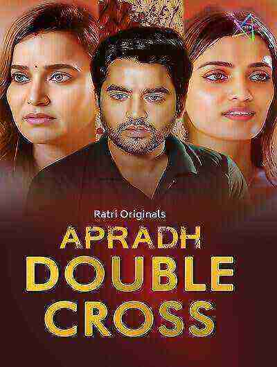 Double Cross (2024) Ratri Originals (2024)