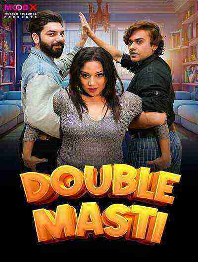 Double Masti (2024) Moodx Originals (2024)