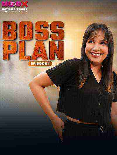 Boss Plan (2024) Season 1 Episode 1 Moodx Originals (2024)