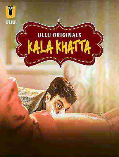 Kala Khatta (2024) Season 1 Part 1 Episode 2 Ullu Originals (2024)