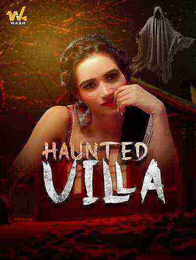 Haunted Villa (2024) Waah Originals (2024)