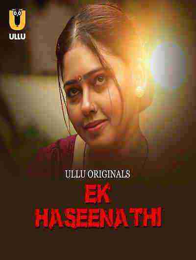 Ek Haseena Thi (2024) Season 1 Part 1 Episode 1 Ullu Originals (2024)