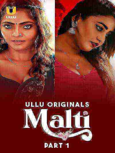 Malti (2024) Season 1 Part 1 Episode 1 Ullu Originals (2024)