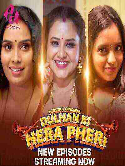 Dulhan Ki Hera Pheri (2024) Season 1 Episode 4 Hulchul Originals (2024)