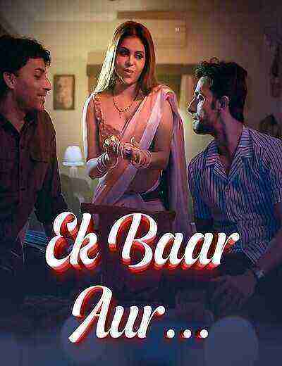 Ek Baar Aur (2024) Season 1 Part 1 Episode 1 Ullu Originals (2024)