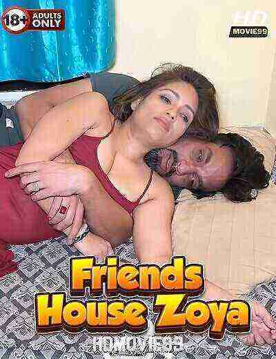 Friends House Zoya Uncut (2024) Unrated (2024)