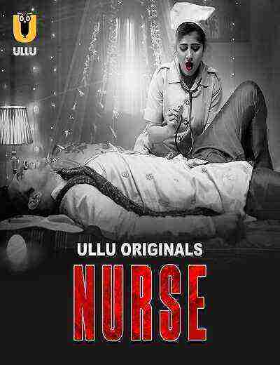 Nurse (2024) Season 1 Part 1 Episode 4 Ullu Originals (2024)