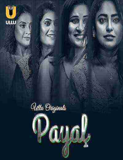 Payal (2024) Season 1 Part 1 Episode 1 Ullu Originals (2024)