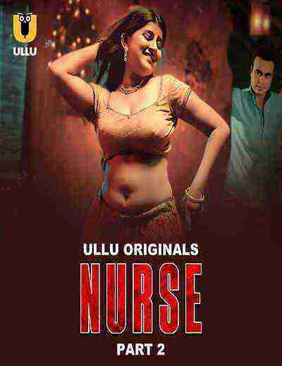 Nurse (2025) Season 1 Part 2 Episode 5 Ullu Originals (2025)
