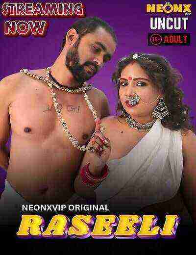 Raseeli Uncut (2025) Neonxvip Originals (2025)