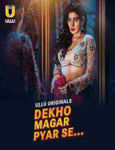 Dekho Magar Pyar Se (2025) Season 1 Episode 2 Ullu Originals (2025)