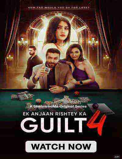 Guilt 4 (2025) Season 4 Episode 2 Shemaroome Originals (2025)