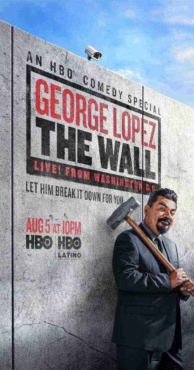 George Lopez: The Wall, Live From Washington D.c. (2017)