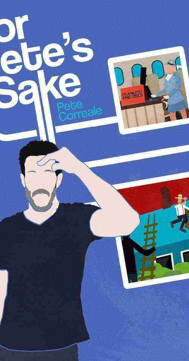 Pete Correale: For Pete's Sake (2019)