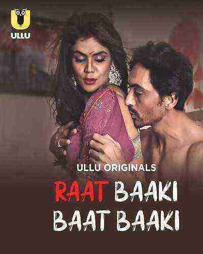 Raat Baaki Baat Baaki (2025) Season 1 Episode 2 Ullu Originals (2025)