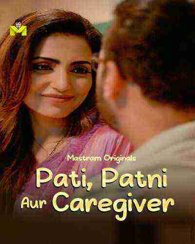 Pati Patni Aur Caregiver (2025) Season 1 Episode 1 Mastram Originals (2025)