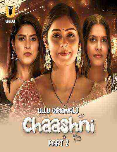 Chaashni (2025) Season 1 Part 2 Episode 5 Ullu Originals (2025)