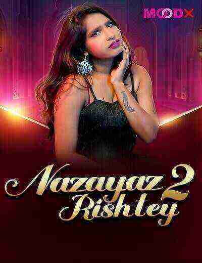 Nazayaj Rishtey (2025) Season 1 Episode 2 Moodx Originals (2025)