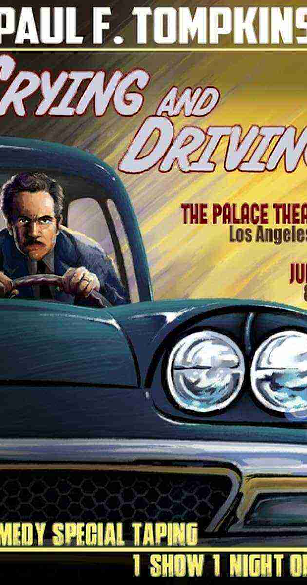 Paul F. Tompkins: Crying And Driving (2015)
