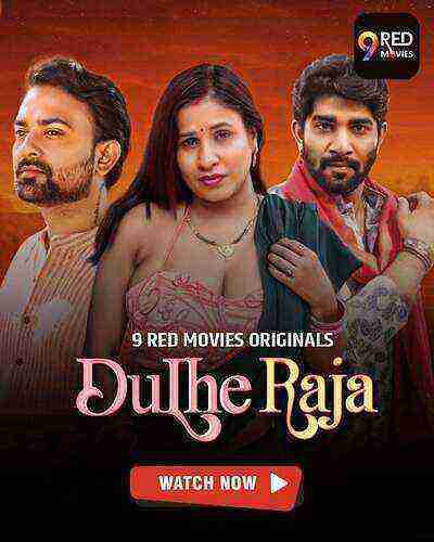 Dulhe Raja (2025) Season 1 Episode 7 9 Red Movies (2025)