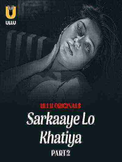 Sarkaaye Lo Khatiya (2025) Season 1 Episode 5 Ullu Originals (2025)