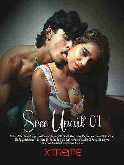 Sree Uncut (2025) Season 1 Episode 1 Xtreme Originals (2025)