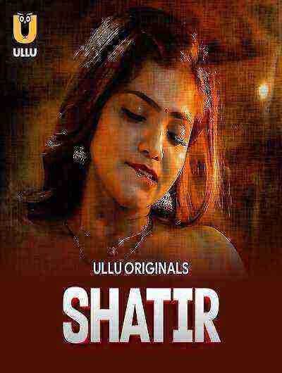 Shatir (2025) Season 1 Episode 3 Ullu Originals (2025)