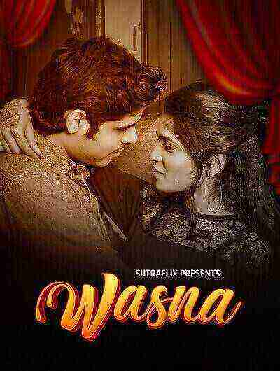 Wasna (2025) Season 1 Episode 1 Sutra Flix Originals (2025)
