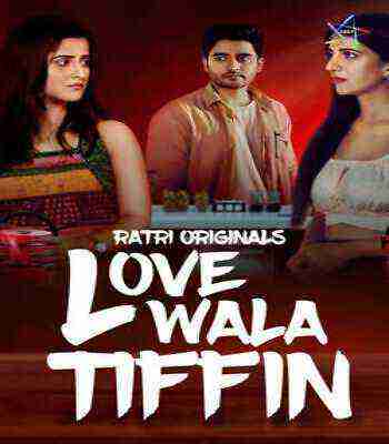 Lovewala Tiffin (2025) Season 1 Episode 1 Ratri Originals (2025)