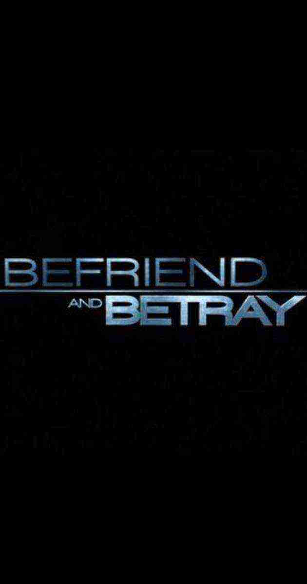 Befriend And Betray (2011)