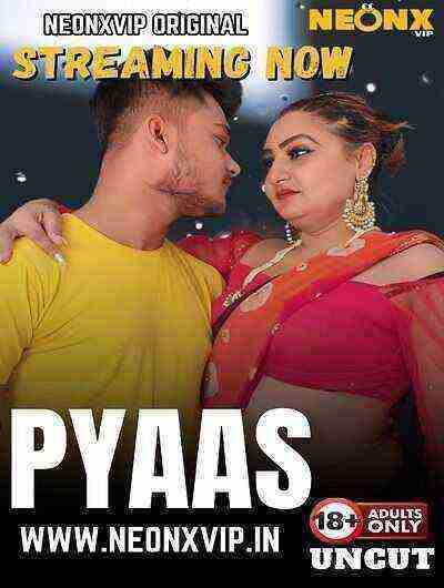 Pyaas Uncut (2025) Neonx Vip Originals (2025)