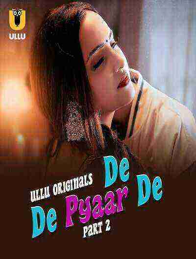 De De Pyaar De (2025) Season 1 Episode 6 Ullu Originals (2025)