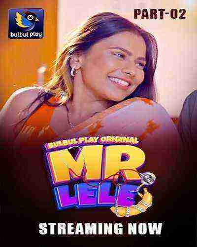 Mr. Lele (2025) Season 1 Part 2 Episode 5 Bulbulplay Originals (2025)