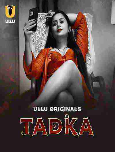 Tadka (2025) Season 1 Part 1 Episode 3 Ullu Originals (2025)