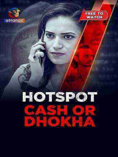 Hotspot Cash Or Dhoka (2025) Atrangii Originals (2025)