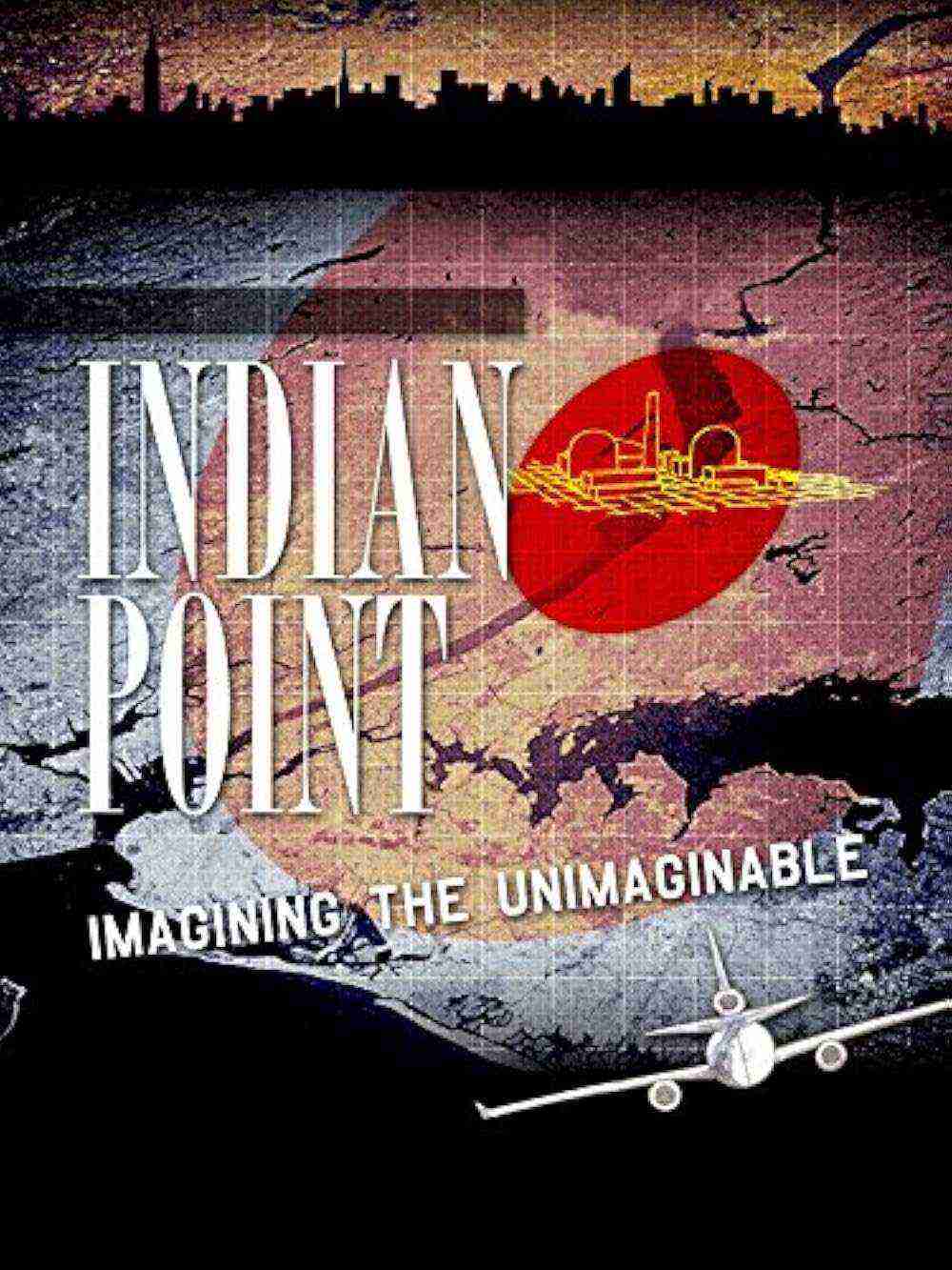 Indian Point: Imagining The Unimaginable (2004)
