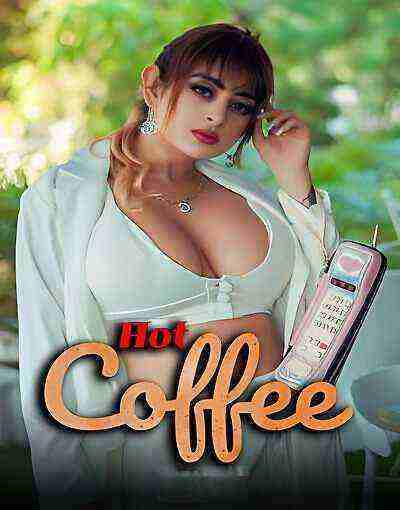Hot Coffee (2025) Season 1 Part 1 Episode 1 Navrang (2025)
