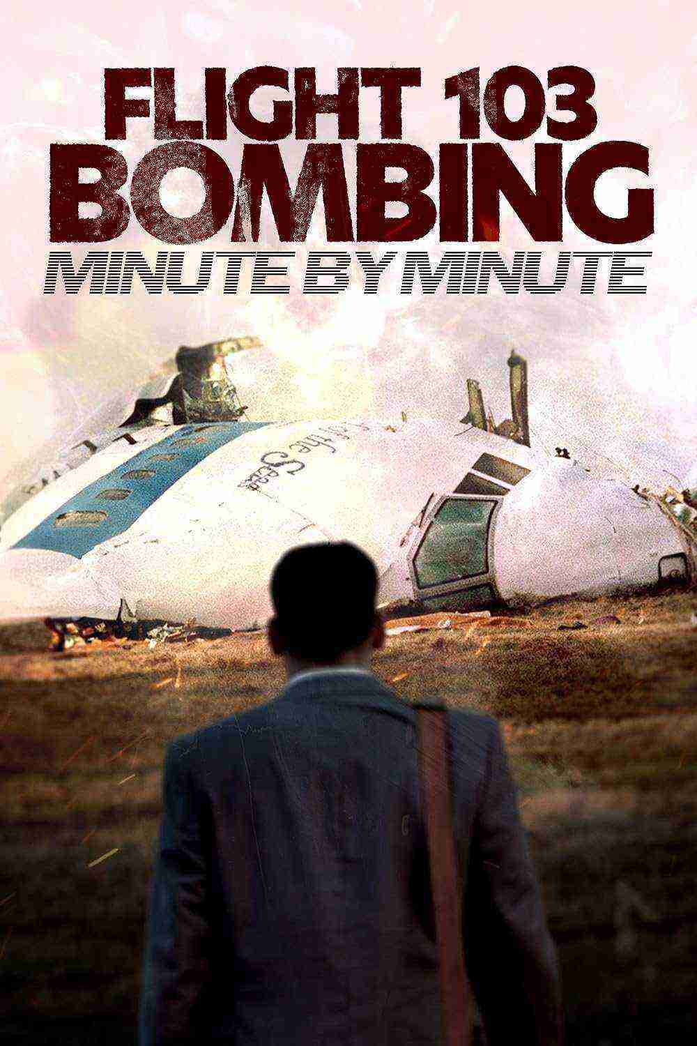 Flight 103 Bombing: Minute By Minute (2024)