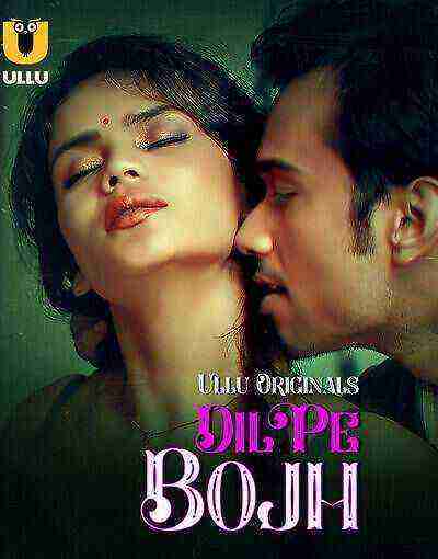 Dil Pe Bojh (2025) Season 1 Episode 3 Ullu Originals (2025)